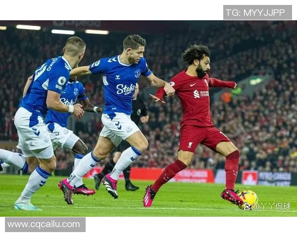 埃弗顿与利物浦激战在即市场备战分析与前瞻